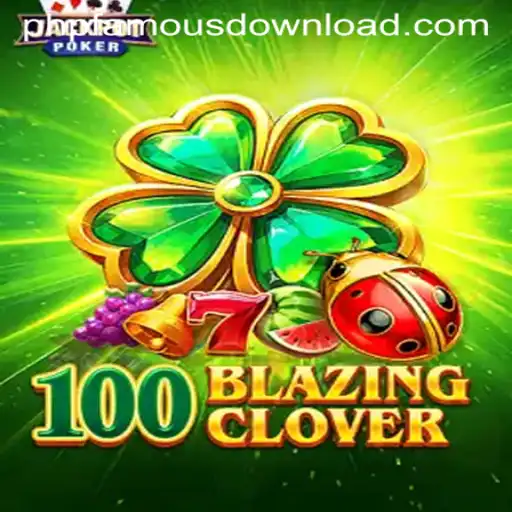 Experience Thrills with 100BlazingClover: Unleash the Power of PHPFAMOUS